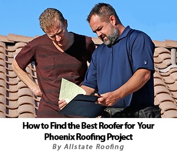 Tips for finding the best roofer for your PHX roof repair project