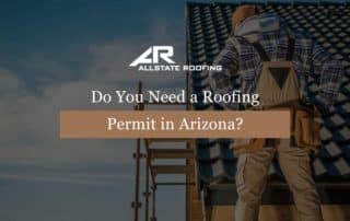 Do You Need a Roofing Permit in Arizona?