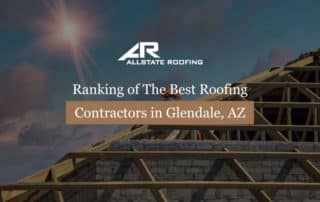 Ranking of The Best Roofing Contractors in Glendale, AZ