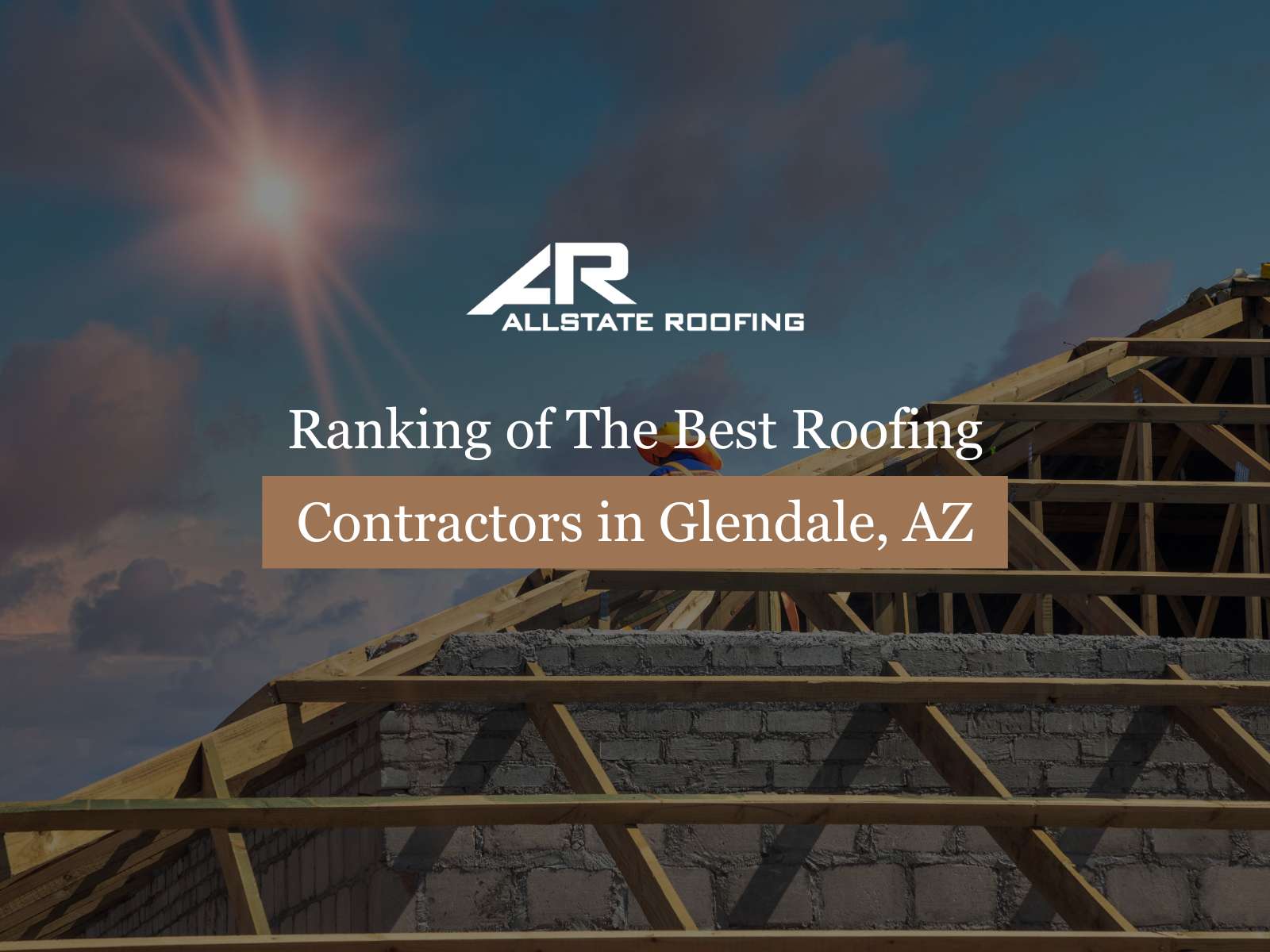Ranking of The Best Roofing Contractors in Glendale, AZ