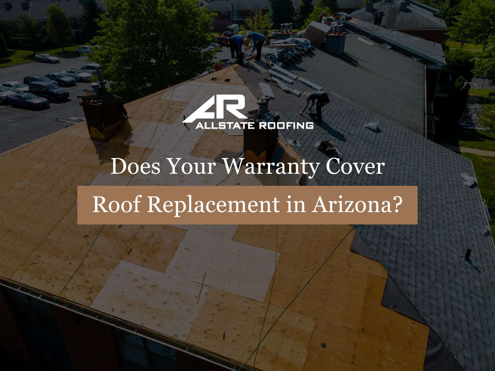 Does Your Warranty Cover Roof Replacement in Arizona?