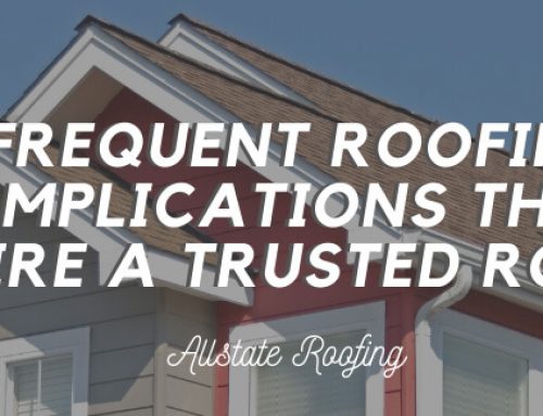 8 Frequent Roofing Complications That Require a Trusted Roofer