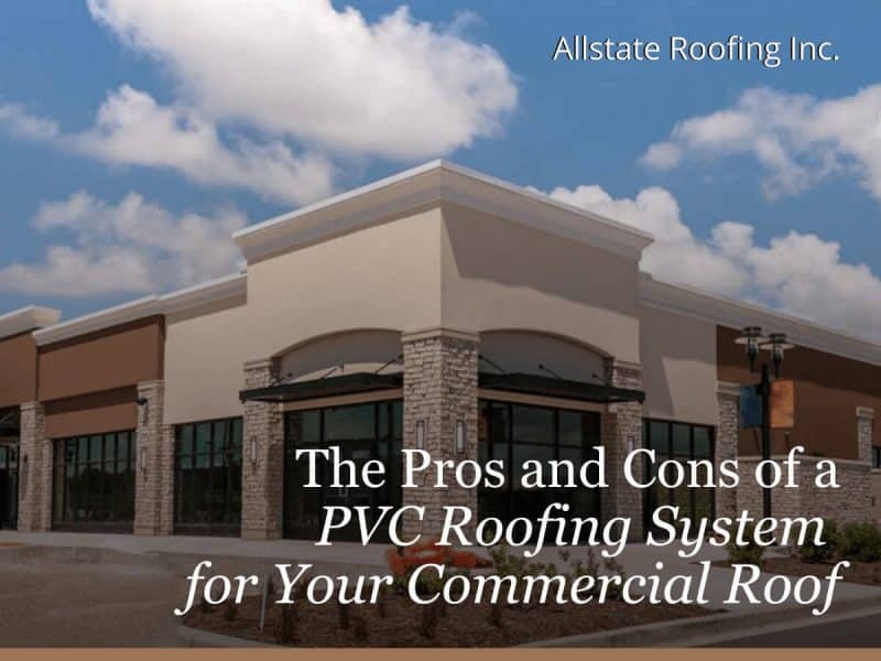 The Pros and Cons of a PVC Roofing System for Your Commercial Roof Allstate Roofing of Arizona