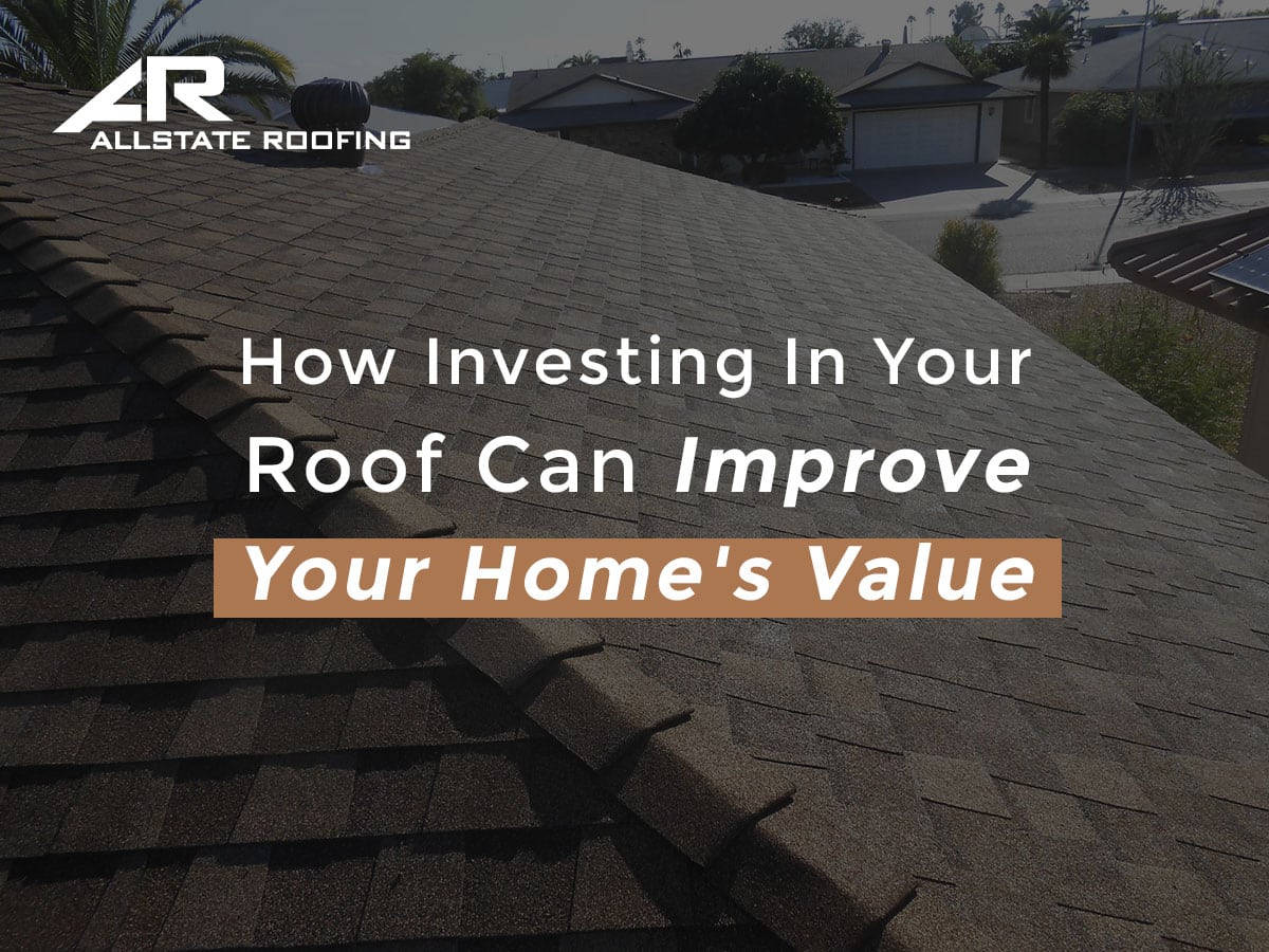 How Investing In Your Roof Can Improve Your Home's Value