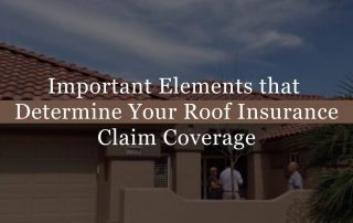 Important Elements that Determine Your Roof Insurance Claim Coverage