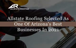 Allstate Roofing Selected As One Of Arizona's Best Businesses In 2021