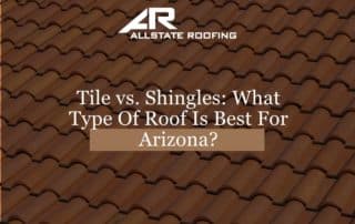 Tile vs. Shingles What Type Of Roof Is Best For Arizona