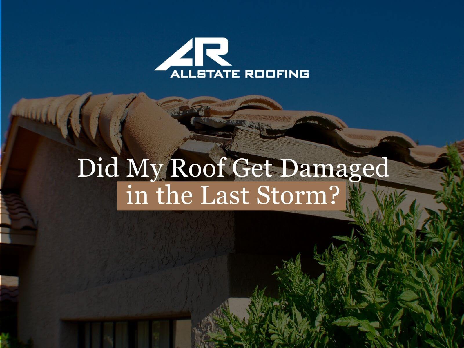 Did My Roof Get Damaged in the Last Storm?