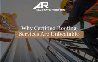 Why Certified Roofing Services Are Unbeatable