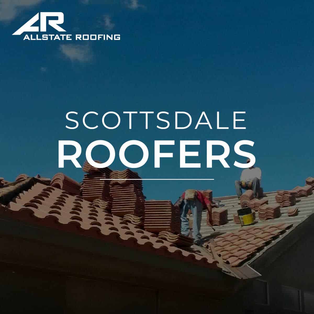 Top Scottsdale Roofing Company Allstate Roofing of Arizona